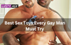 Best Sex Toys Every Gay Man Must Try